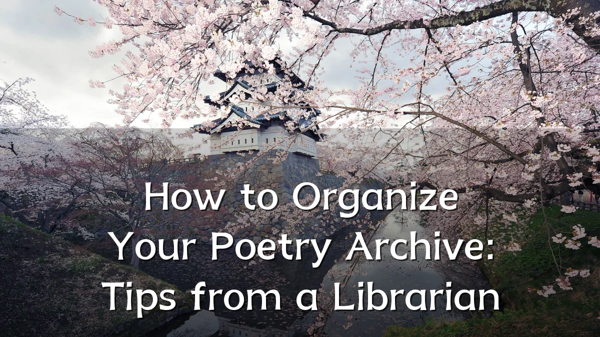 How to Organize Your Poetry Archive: Tips from a Librarian