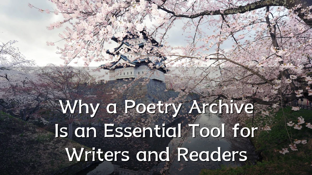 Why a Poetry Archive Is an Essential Tool for Writers and Readers