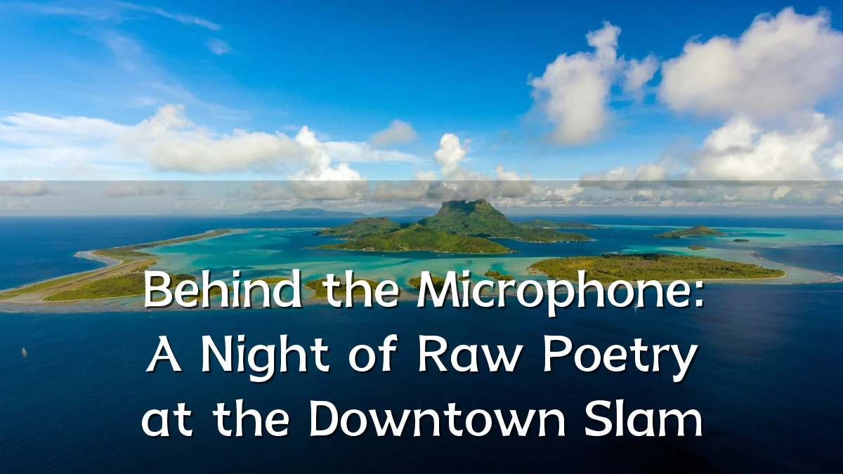 Behind the Microphone: A Night of Raw Poetry at the Downtown Slam