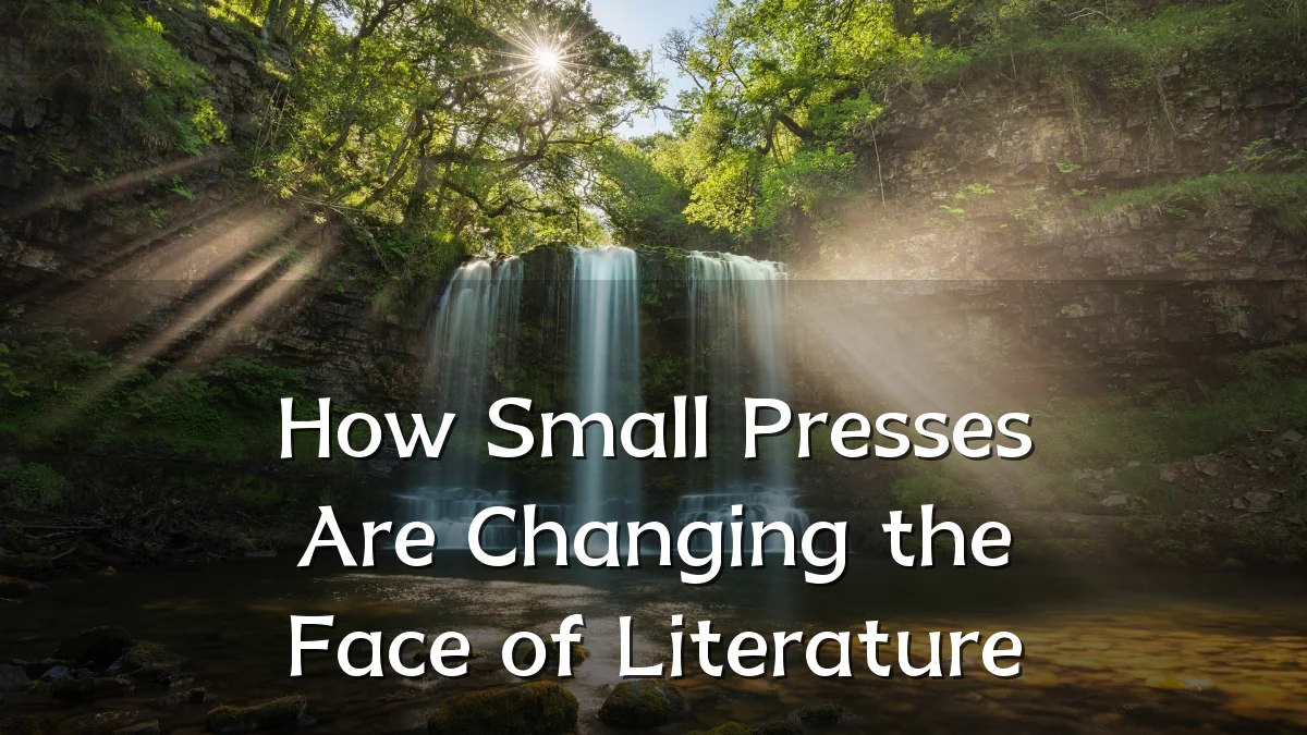 How Small Presses Are Changing the Face of Literature