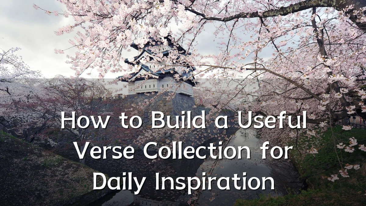 How to Build a Useful Verse Collection for Daily Inspiration