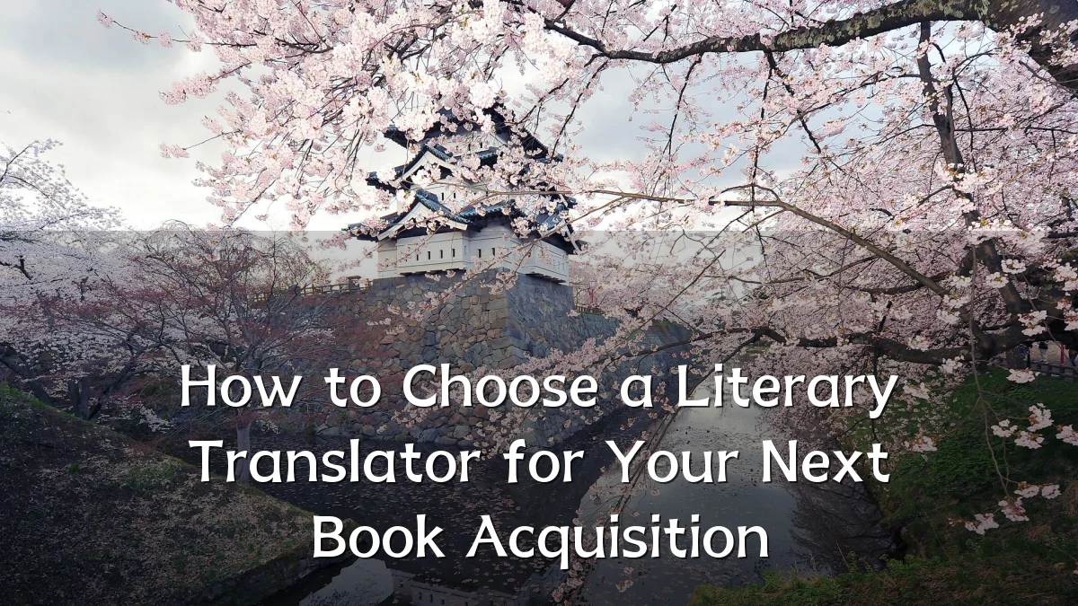 How to Choose a Literary Translator for Your Next Book Acquisition