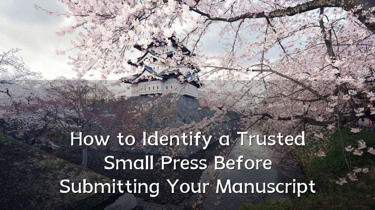 How to Identify a Trusted Small Press Before Submitting Your Manuscript