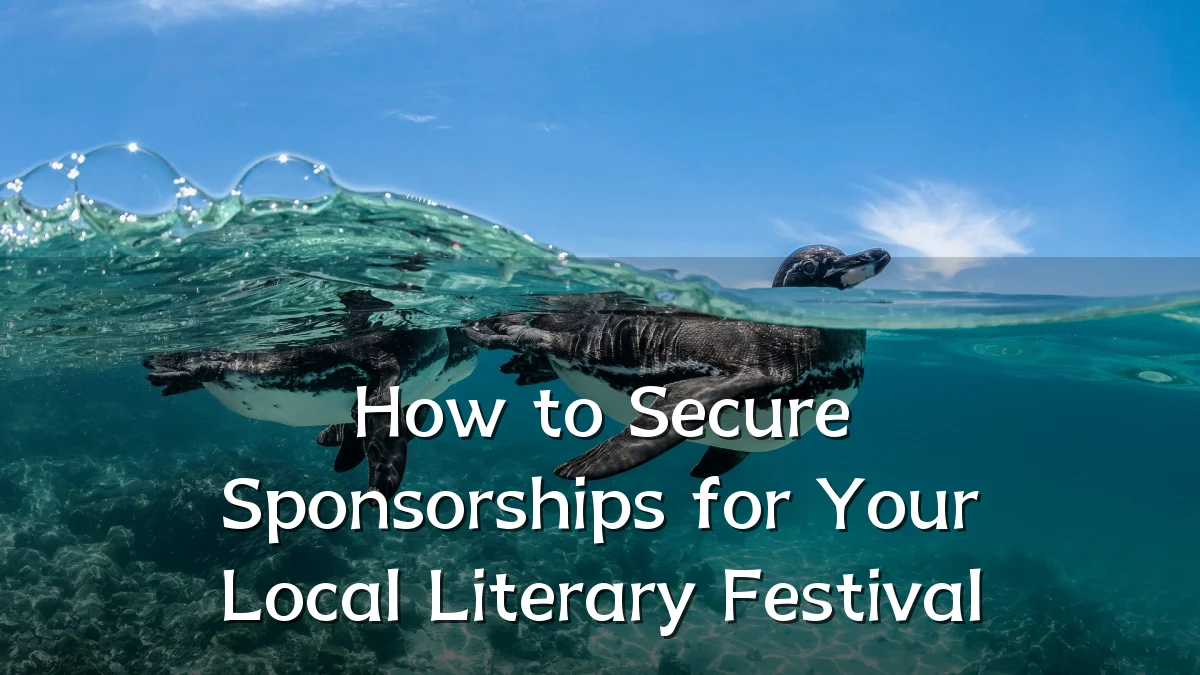 How to Secure Sponsorships for Your Local Literary Festival