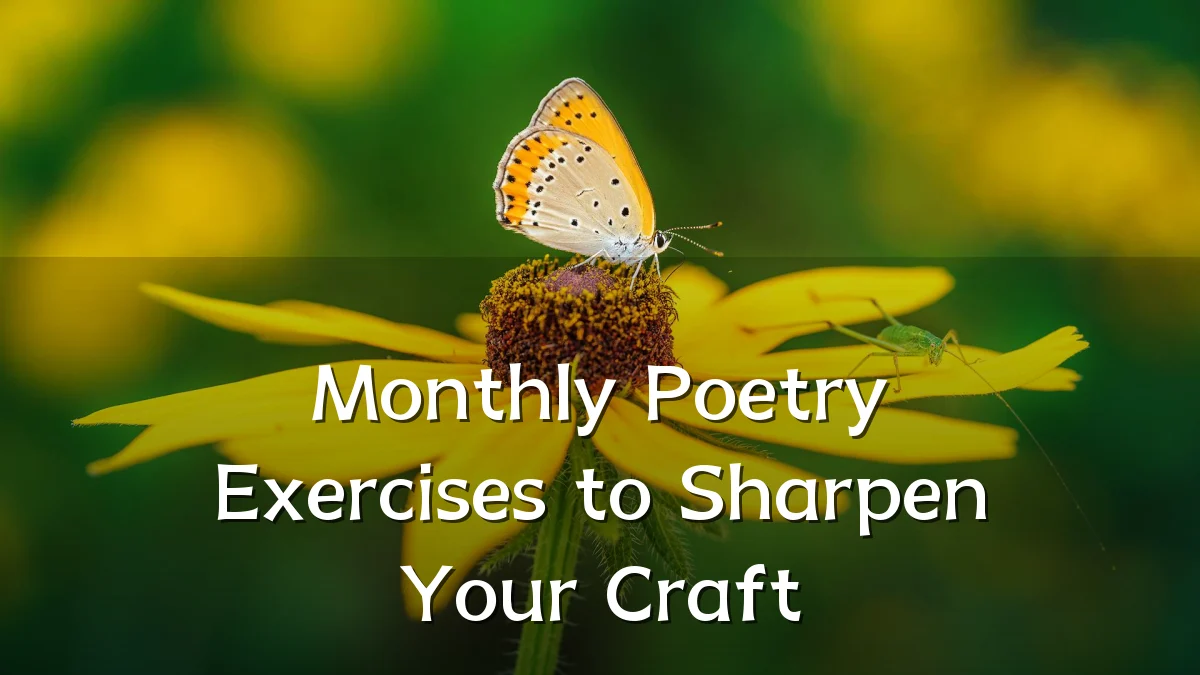 Monthly Poetry Exercises to Sharpen Your Craft