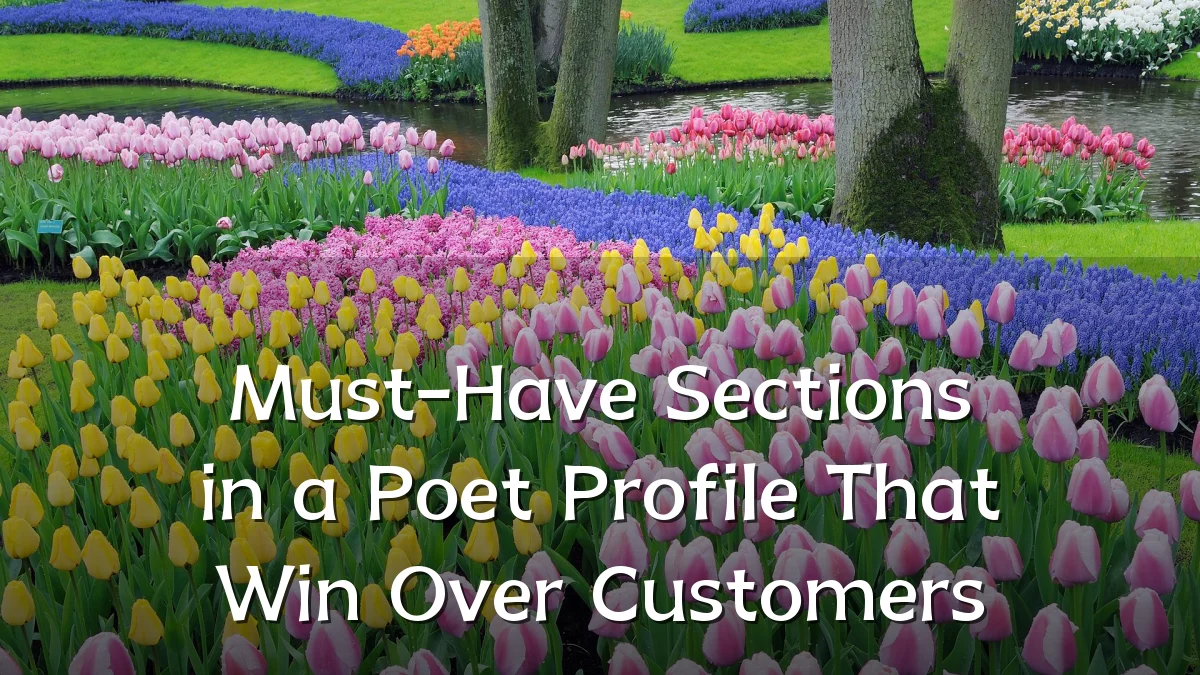 Must-Have Sections in a Poet Profile That Win Over Customers