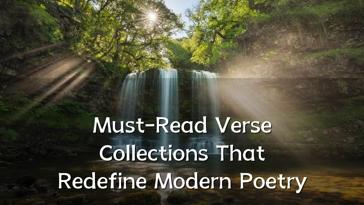 Must-Read Verse Collections That Redefine Modern Poetry