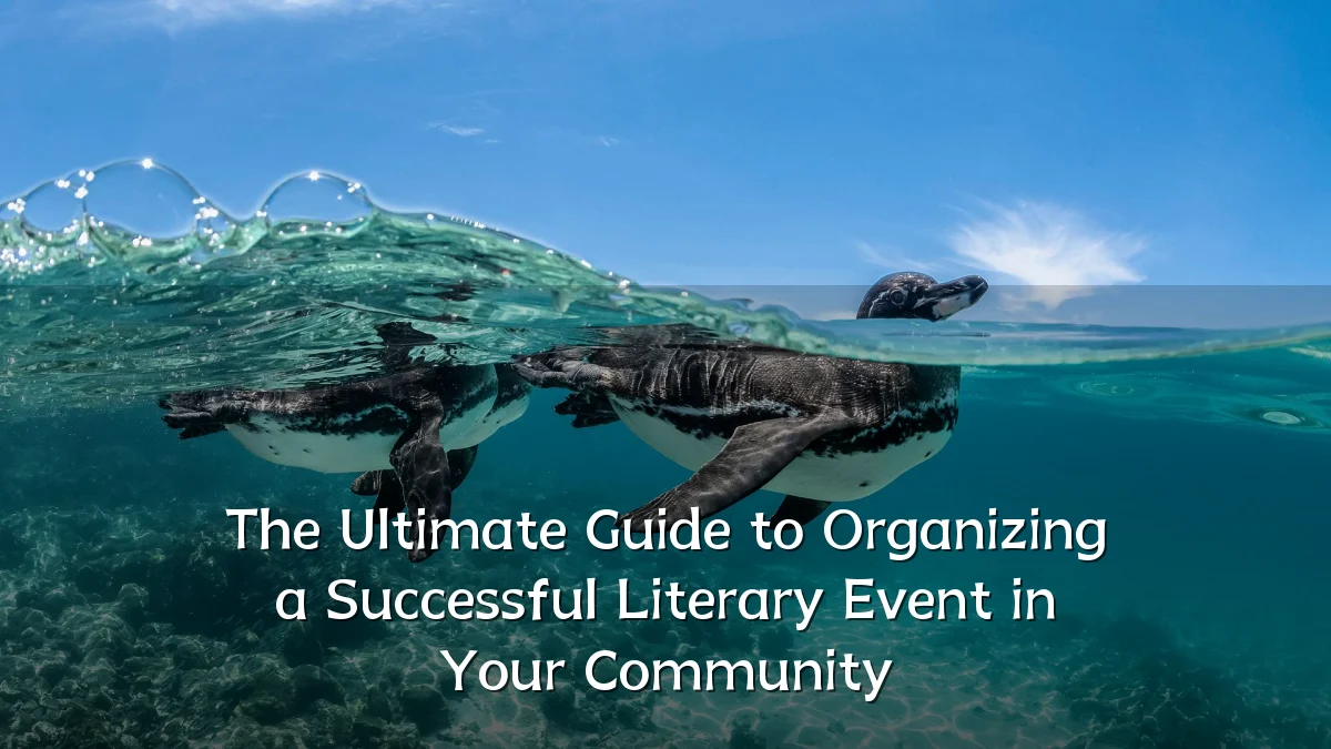 The Ultimate Guide to Organizing a Successful Literary Event in Your Community