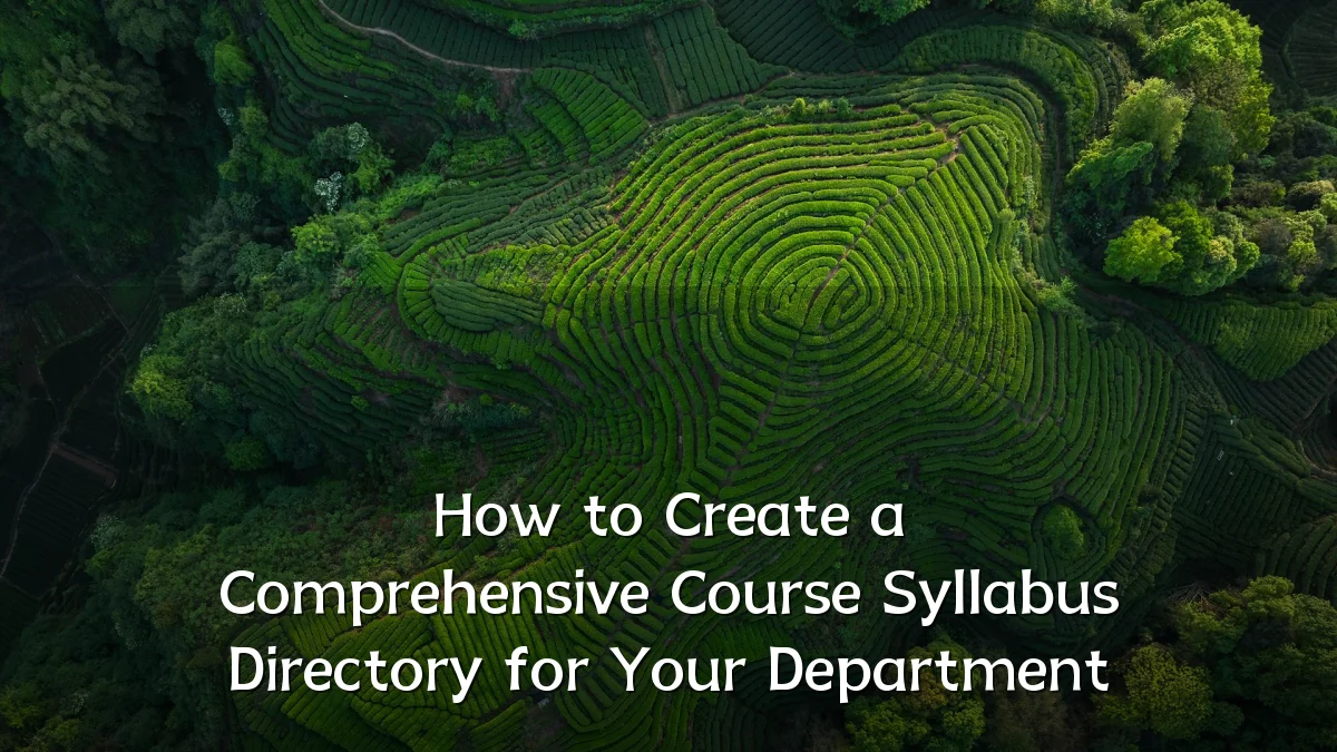 How to Create a Comprehensive Course Syllabus Directory for Your Department
