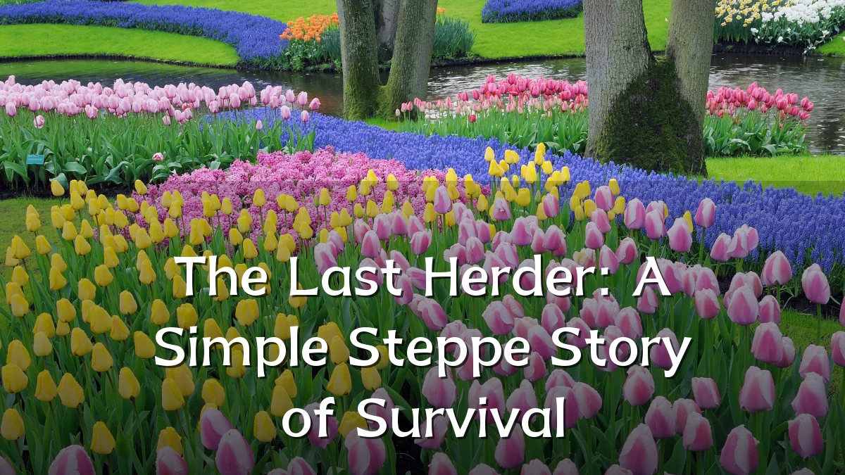 The Last Herder: A Simple Steppe Story of Survival
