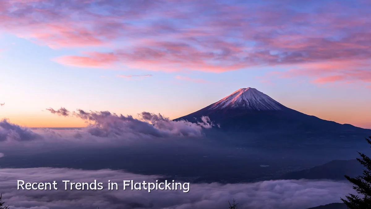 Recent Trends in Flatpicking